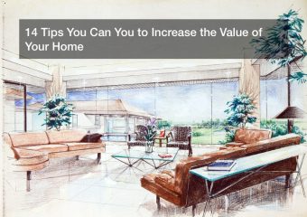 14 Tips You Can You to Increase the Value of Your Home