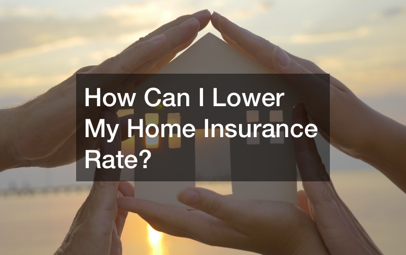 how to get lower home insurance rates