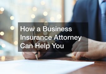 How a Business Insurance Attorney Can Help You