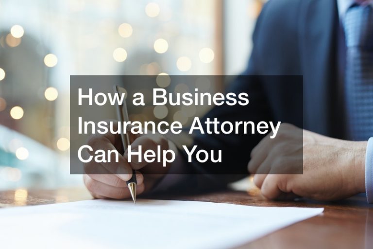 How a Business Insurance Attorney Can Help You Mortgage Insurance