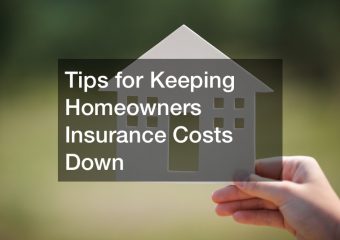 Tips for Keeping Homeowners Insurance Costs Down